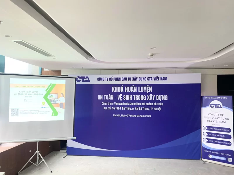 CTA Việt Nam: Siết Chặt Kỷ Luật An Toàn, Vệ Sinh Xây Dựng Tại Dự Án Trụ Sở VCBS 191 Bà Triệu